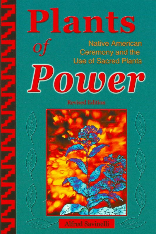 Native Scents, Inc. Taos, NM Plants of Power Native American Cereony and the Use of Sacred Plants Alfred Savinell